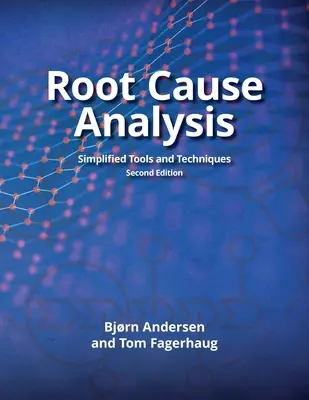 Root Cause Analysis: Egyszerűsített eszközök és technikák - Root Cause Analysis: Simplified Tools and Techniques