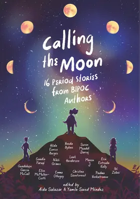 A Hold hívása: 16 korabeli történet Bipoc-szerzőktől - Calling the Moon: 16 Period Stories from Bipoc Authors