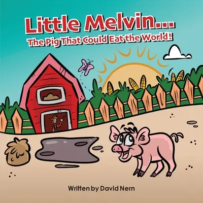 A kis Melvin... A disznó, aki meg tudta enni a világot! - Little Melvin...The Pig That Could Eat The World!