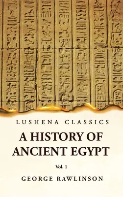 History of Ancient Egypt Vol 1