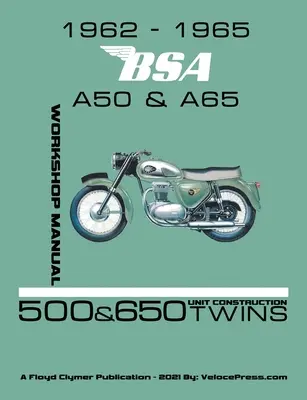 1962-1965 BSA A50 & A65 Gyári Műhelykézikönyv Unit-Construction Twins - 1962-1965 BSA A50 & A65 Factory Workshop Manual Unit-Construction Twins