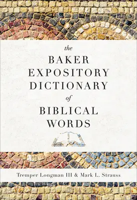 A Baker Expository Dictionary of Biblical Words (A bibliai szavak magyarázó szótára) - The Baker Expository Dictionary of Biblical Words