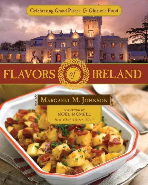 Írország ízei: Nagyszerű helyek és pompás ételek ünneplése - Flavors of Ireland: Celebrating Grand Places and Glorious Food