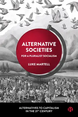 Alternatív társadalmak: A pluralista szocializmusért - Alternative Societies: For a Pluralist Socialism