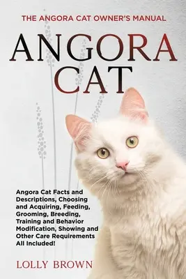 Angóra macska: Az angóra macskatulajdonos kézikönyve - Angora Cat: The Angora Cat Owner's Manual