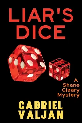 Hazug kocka: Egy Shane Cleary-rejtély - Liar's Dice: A Shane Cleary Mystery