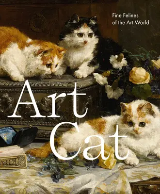 Művészmacska: A művészvilág finom macskaféléi - Art Cat: Fine Felines of the Art World