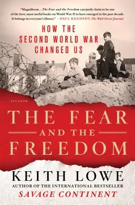 A félelem és a szabadság: Hogyan változtatott meg minket a második világháború - The Fear and the Freedom: How the Second World War Changed Us