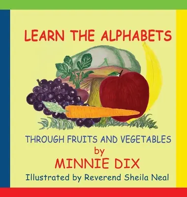 Az ábécék tanulása gyümölcsökön és zöldségeken keresztül - Learn the Alphabets Through Fruits and Vegetables