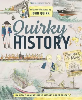 Különös történelem: Tengeri pillanatok, amelyeket a legtöbb történelemkönyv nem említ meg - Quirky History: Maritime Moments Most History Books Don't Mention