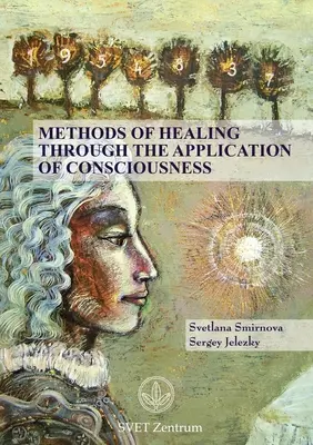 A gyógyítás módszerei a tudatosság alkalmazásával - Methods of Healing through the Application of Consciousness