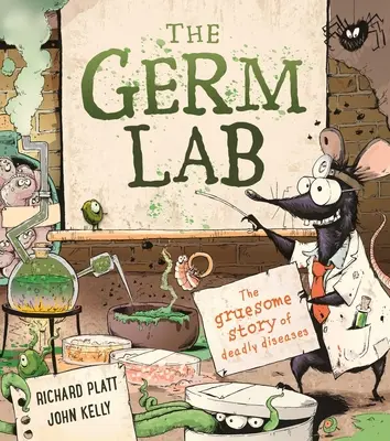 A csíralaboratórium: A halálos betegségek hátborzongató története - The Germ Lab: The Gruesome Story of Deadly Diseases