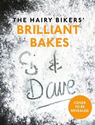 A szőrös motorosok briliáns süteményei - The Hairy Bikers' Brilliant Bakes