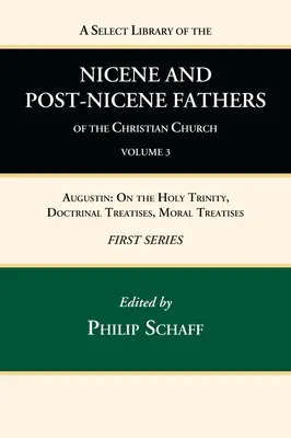 A keresztény egyház nikaiai és poszt-nikaiai atyáinak válogatott könyvtára, első sorozat, 3. kötet - A Select Library of the Nicene and Post-Nicene Fathers of the Christian Church, First Series, Volume 3