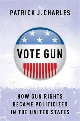 Vote Gun: Hogyan politizálódtak a fegyvertartási jogok az Egyesült Államokban? - Vote Gun: How Gun Rights Became Politicized in the United States