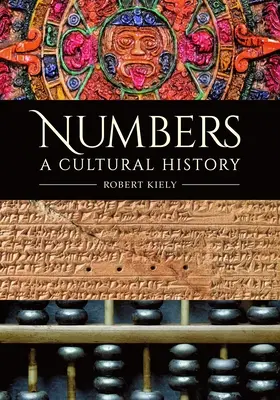 Számok: Számok: Kultúrtörténet - Numbers: A Cultural History