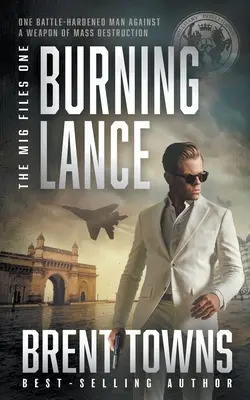 Burning Lance: Egy kalandos thriller - Burning Lance: An Adventure Thriller