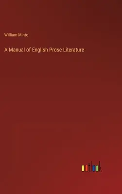 Az angol prózairodalom kézikönyve - A Manual of English Prose Literature