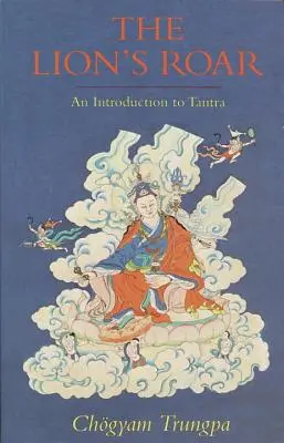 Az oroszlán üvöltése: Bevezetés a Tantrába - The Lion's Roar: An Introduction to Tantra