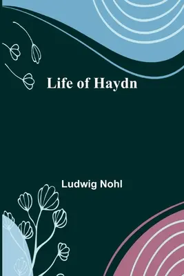 Haydn élete - Life of Haydn