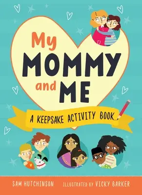 Az én anyukám és én: A Keepsake Activity Book - My Mommy and Me: A Keepsake Activity Book