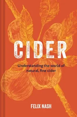 Cider: A természetes, finom almabor világának megértése - Cider: Understanding the World of Natural, Fine Cider