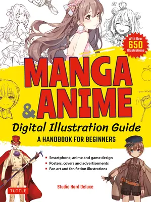 Manga és anime digitális illusztrációs útmutató: Kézikönyv kezdőknek (több mint 650 illusztrációval) - Manga & Anime Digital Illustration Guide: A Handbook for Beginners (with Over 650 Illustrations)