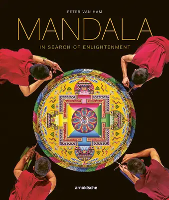 Mandala - A megvilágosodás keresése: A szent geometria a világ spirituális művészetében - Mandala - In Search of Enlightenment: Sacred Geometry in the World's Spiritual Arts