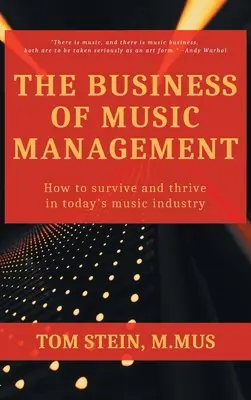 A zenei menedzsment üzletága: Hogyan éljünk túl és boldoguljunk a mai zeneiparban - Business of Music Management: How To Survive and Thrive in Today's Music Industry