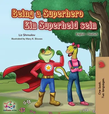 Being a Superhero Ein Superheld sein: Angol Német Kétnyelvű Könyv - Being a Superhero Ein Superheld sein: English German Bilingual Book