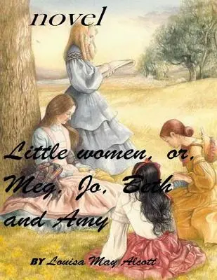 Kisasszonyok (1868) regény (eredeti változat) - Little women (1868) novel (Original Version)