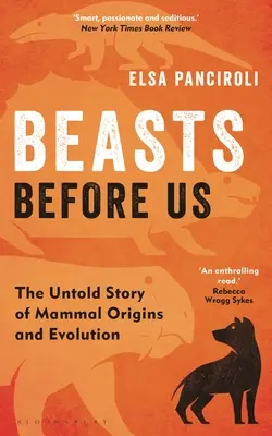 Šelmy před námi: Nevyřčený příběh o původu a evoluci savců - Beasts Before Us: The Untold Story of Mammal Origins and Evolution