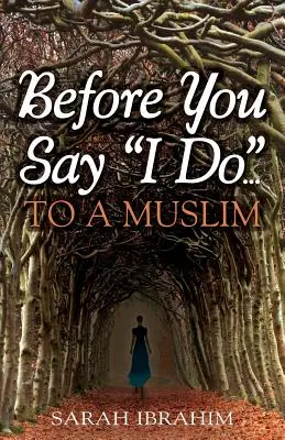 Before You Say I Do... Egy muszlimnak - Before You Say I Do... To A Muslim