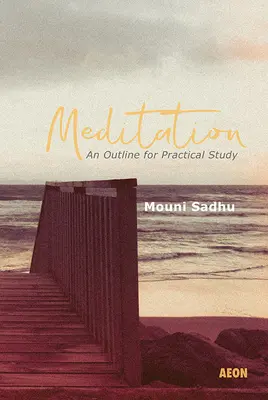 Meditáció: Gyakorlati tanulmányok vázlata - Meditation: An Outline for Practical Study