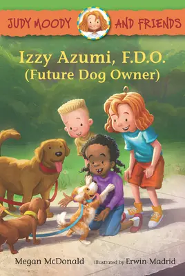 Judy Moody és barátai: Izzy Azumi, F.D.O. (Jövőbeli kutyatulajdonos) - Judy Moody and Friends: Izzy Azumi, F.D.O. (Future Dog Owner)