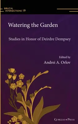 A kert öntözése: Tanulmányok Deirdre Dempsey tiszteletére - Watering the Garden: Studies in Honor of Deirdre Dempsey