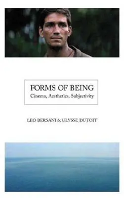 A létezés formái: Mozi, esztétika, szubjektivitás - Forms of Being: Cinema, Aesthetics, Subjectivity