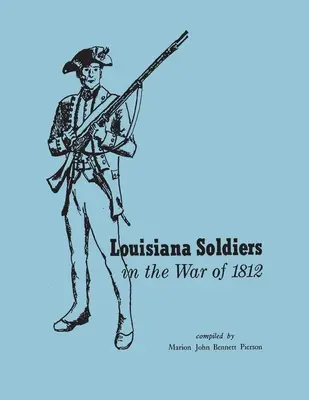 Louisiana katonái az 1812-es háborúban - Louisiana Soldiers in the War of 1812