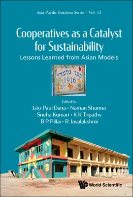 A szövetkezetek mint a fenntarthatóság katalizátorai: Az ázsiai modellek tanulságai - Cooperatives as a Catalyst for Sustainability: Lessons Learned from Asian Models