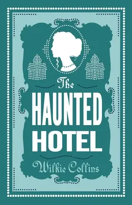 A kísérteties szálloda: Annotated Edition - The Haunted Hotel: Annotated Edition