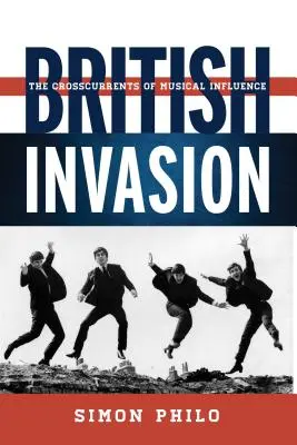 Brit invázió: A zenei befolyás keresztáramlatai - British Invasion: The Crosscurrents of Musical Influence