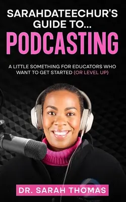 Sarahdateechur útmutatója a podcastinghoz - Sarahdateechur's Guide to Podcasting