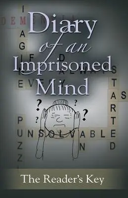 Egy bebörtönzött elme naplója - Diary Of An Imprisoned Mind