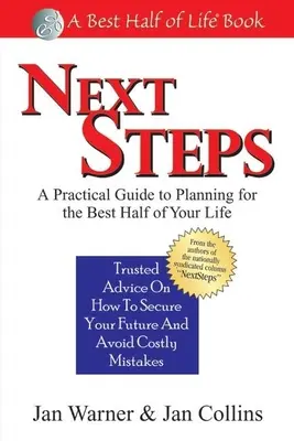 Következő lépések: A Practical Guide to Planning for the Best Half of Your Life (Gyakorlati útmutató életed legjobb felének megtervezéséhez) - Next Steps: A Practical Guide to Planning for the Best Half of Your Life