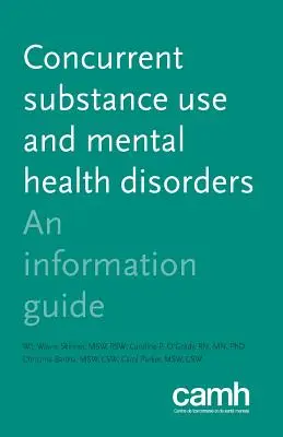 Egyidejű anyaghasználati és mentális egészségügyi zavarok: Tájékoztató útmutató - Concurrent Substance Use and Mental Health Disorders: An Information Guide