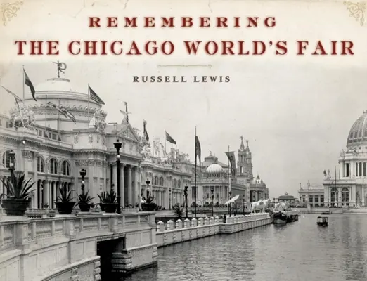 Emlékezés a chicagói világkiállításra - Remembering the Chicago World's Fair