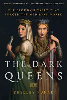 A sötét királynők: A véres rivalizálás, amely megformálta a középkori világot - The Dark Queens: The Bloody Rivalry That Forged the Medieval World