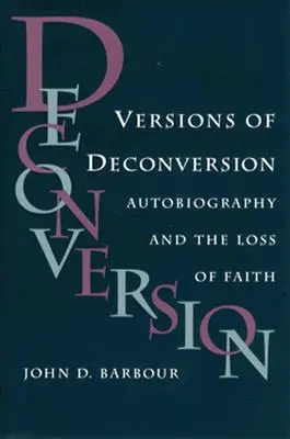 A dekonverzió változatai: Önéletrajz és a hit elvesztése - Versions of Deconversion: Autobiography and the Loss of Faith
