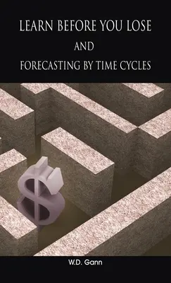 Tanulj, mielőtt veszítesz ÉS előrejelzés az időciklusok alapján - Learn before you lose AND forecasting by time cycles