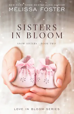 Sisters in Bloom: Love in Bloom: Snow Sisters, 2. könyv - Sisters in Bloom: Love in Bloom: Snow Sisters, Book 2